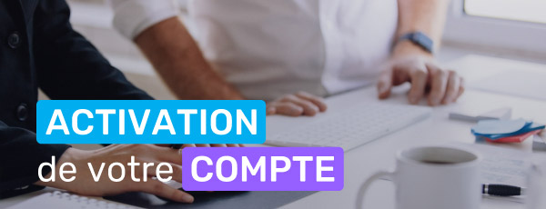 Activation de votre compte