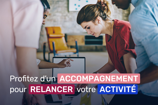 Profitez d'un accompagnement pour relancer votre activit&eacute;